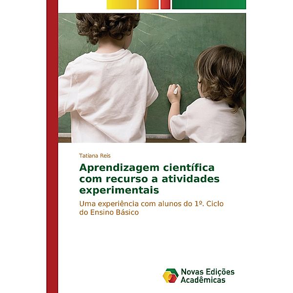 Aprendizagem científica com recurso a atividades experimentais, Tatiana Reis