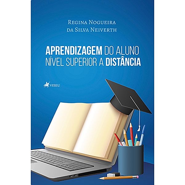 Aprendizagem do aluno ni´vel superior a dista^ncia, Regina Nogueira da Silva Neiverth