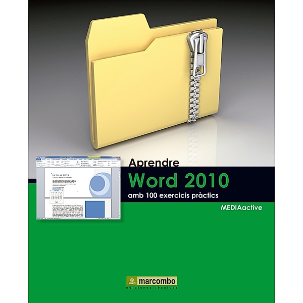 Aprendre Word 2010 amb 100 exercicis pràctics / Aprendre...amb 100 exercisis pràctics, MEDIAactive