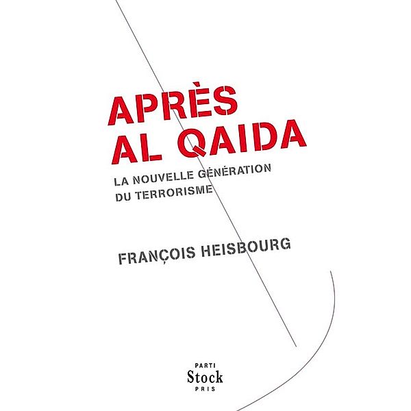 Après Al Qaida / Essais - Documents, François Heisbourg