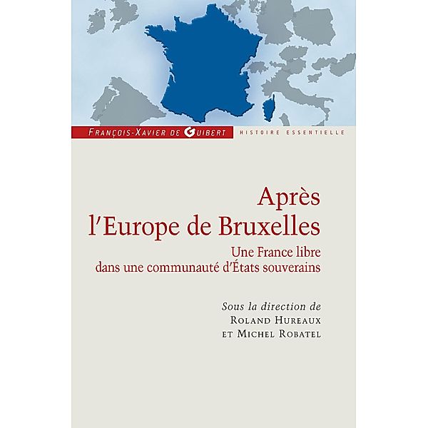 Après l'Europe de Bruxelles, Roland Hureaux, Michel Robatel, Collectif