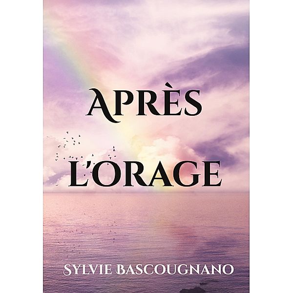 Après l'orage, Sylvie Bascougnano