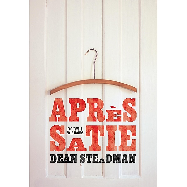 Après Satie, Dean Steadman