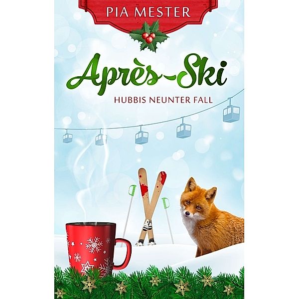 Après-Ski - Hubbis neunter Fall, Pia Mester