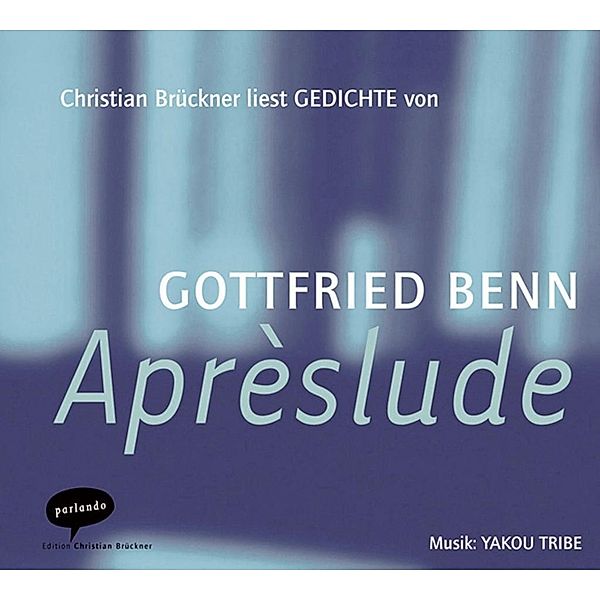 Aprèslude, Gedichte, 1 Audio-CD, Gottfried Benn