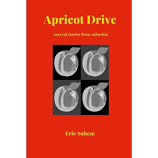 Apricot Drive, Eric Suhem