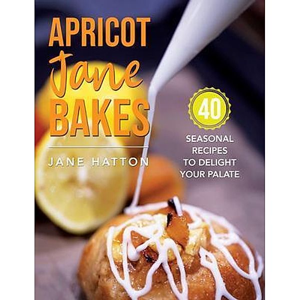 Apricot Jane Bakes, Jane Hatton