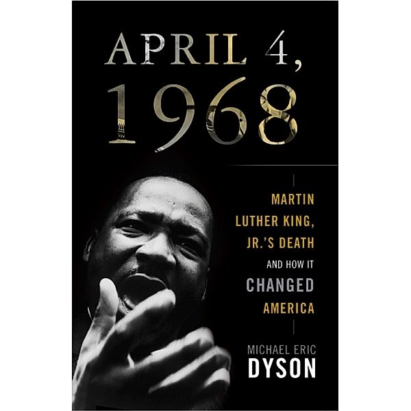 April 4, 1968, Michael Eric Dyson