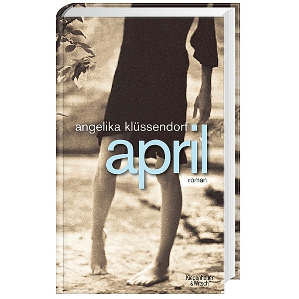 April / Das Mädchen-Trilogie Bd.2, Angelika Klüssendorf