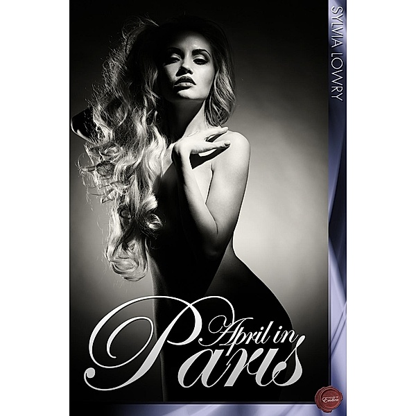 April in Paris / The Erotic Travels of April Jones, Sylvia Lowry