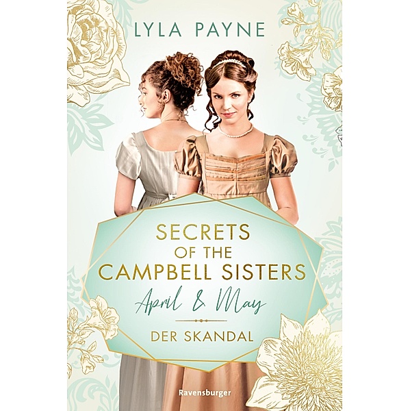 April & May. Der Skandal / Secrets of the Campbell Sisters Bd.1, Lyla Payne