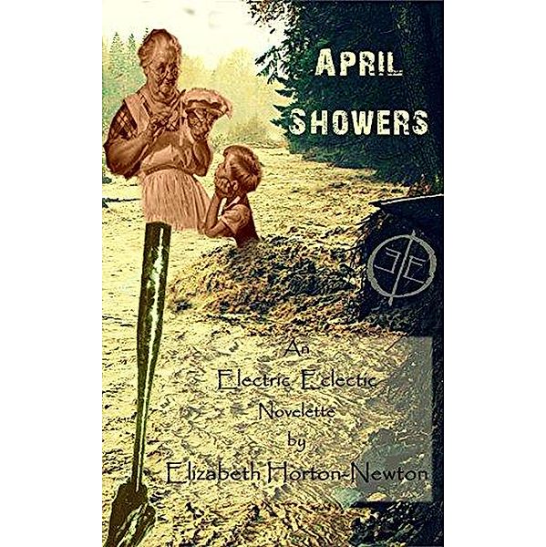 April Showers: An Electric Eclectic Book, Elizabeth Horton-Newton