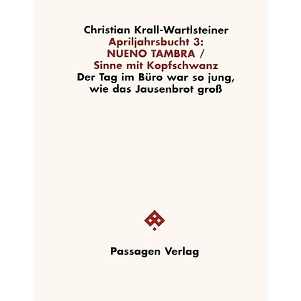 Apriljahrsbucht 3: NUENO TAMBRA / Sinne mit Kopfschwanz, Christian Krall-Wartlsteiner