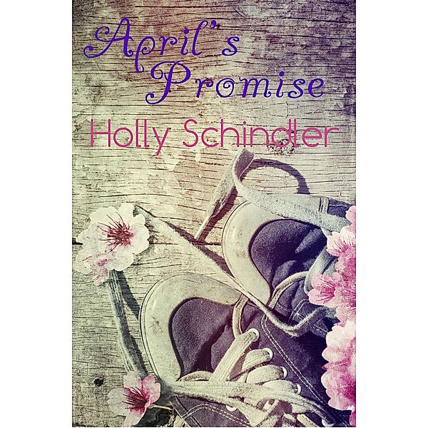 April's Promise, Holly Schindler