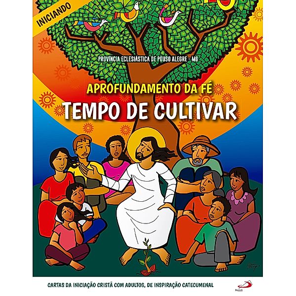 Aprofundamento da fé - Tempo de cultivar / Catequese, Província Eclesiástica de Pouso Alegre