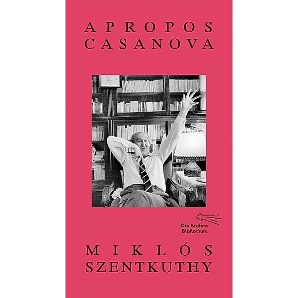 Apropos Casanova, Miklós Szentkuthy