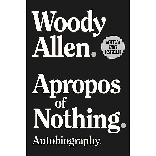 Apropos of Nothing, Woody Allen