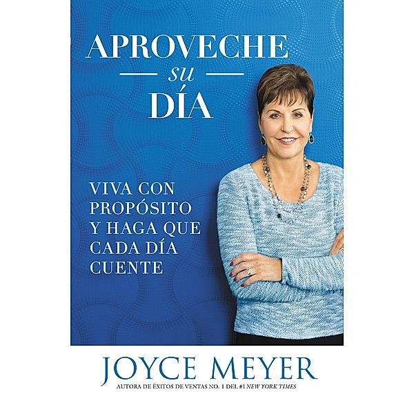 Aproveche su día, Joyce Meyer