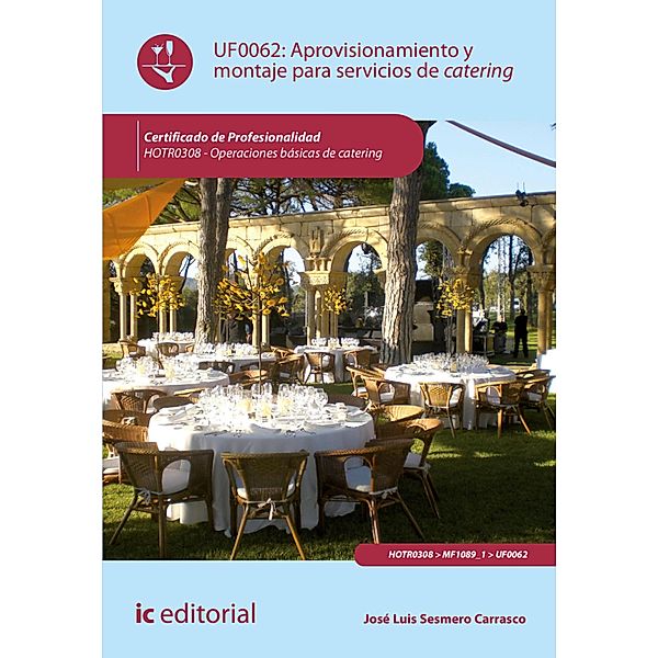 Aprovisionamiento y montaje para servicios de catering. HOTR0308, José Luis Sesmero Carrasco