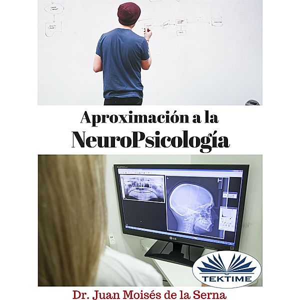 Aproximación A La Neuropsicología, Juan Moisés de La Serna