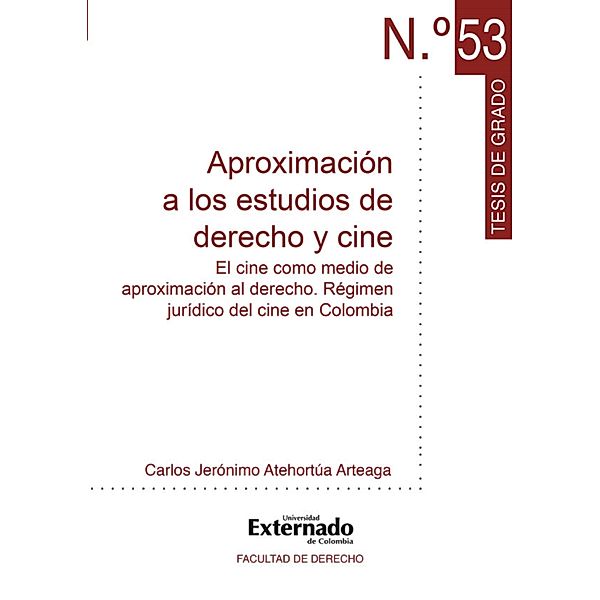 Aproximación a los estudios de derecho y cine, Carlos Jerónimo Atehortúa Arteaga