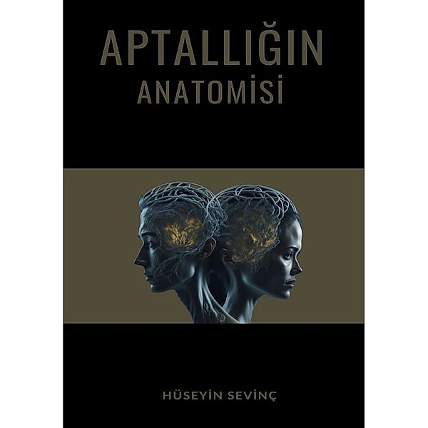 Aptalligin Anatomisi, Hüseyin Sevinc