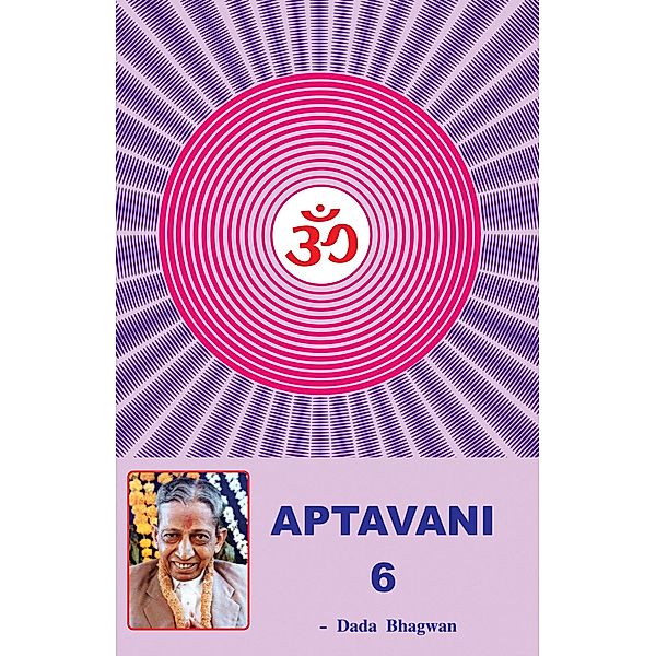 Aptavani-6, DadaBhagwan