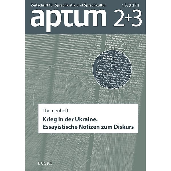 Aptum, Zeitschrift für Sprachkritik und Sprachkultur 19. Jahrgang, 2023, Heft 02+03