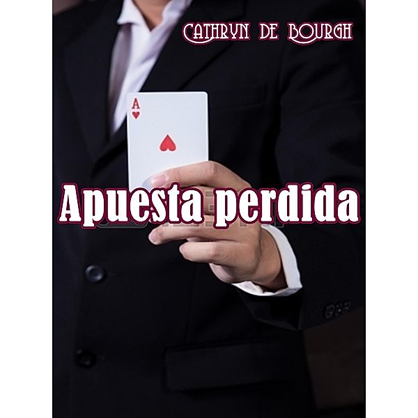 Apuesta perdida, Cathryn De Bourgh