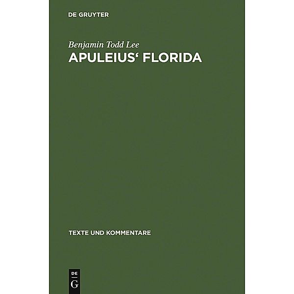 Apuleius' Florida / Texte und Kommentare Bd.25, Benjamin Todd Lee