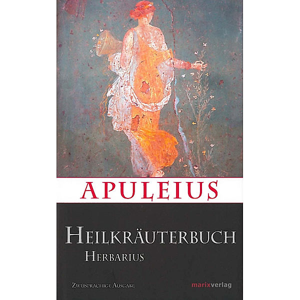 Apuleius Heilkräuterbuch / Apulei Herbarius, Apuleius