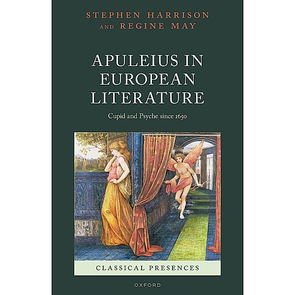 Apuleius in European Literature / Classical Presences, Stephen Harrison, Regine May