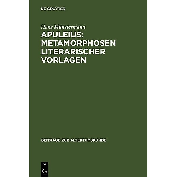 Apuleius: Metamorphosen literarischer Vorlagen / Beiträge zur Altertumskunde Bd.69, Hans Münstermann