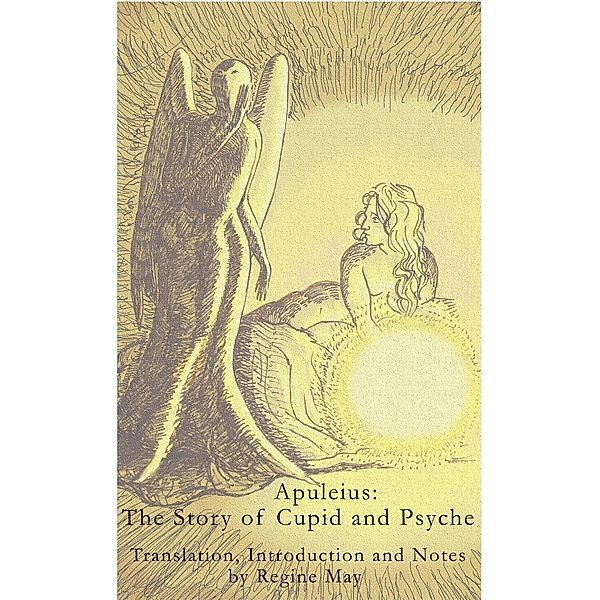 Apuleius: The Story of Cupid and Psyche, Regine May