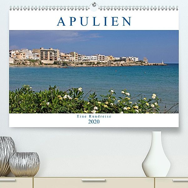 Apulien - Eine Rundreise (Premium-Kalender 2020 DIN A2 quer), Gisela Braunleder