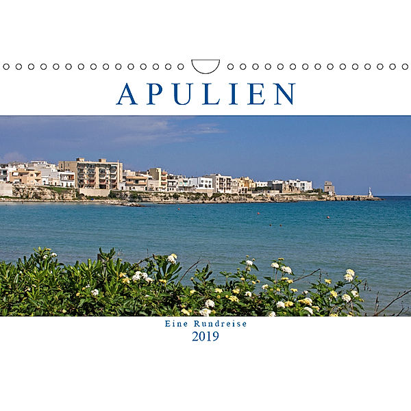 Apulien - Eine Rundreise (Wandkalender 2019 DIN A4 quer), Gisela Braunleder