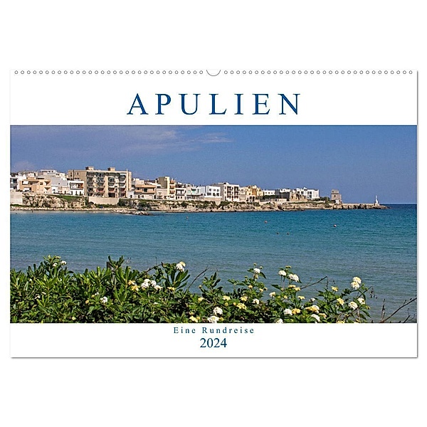 Apulien - Eine Rundreise (Wandkalender 2024 DIN A2 quer), CALVENDO Monatskalender, Gisela Braunleder
