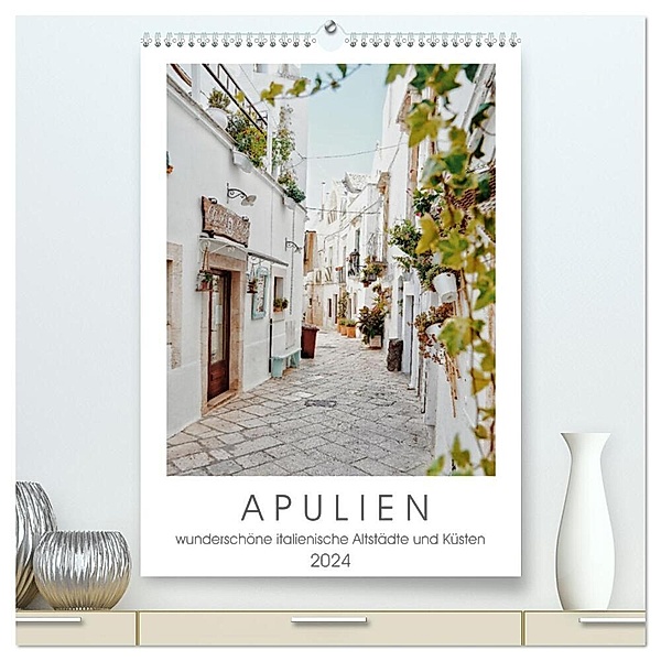 Apulien (hochwertiger Premium Wandkalender 2024 DIN A2 hoch), Kunstdruck in Hochglanz, Franziska Petersen