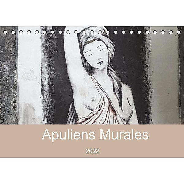 Apuliens Murales in Tarent (Tischkalender 2022 DIN A5 quer), Sabine Henninger