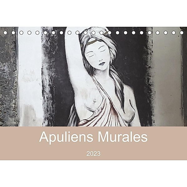 Apuliens Murales in Tarent (Tischkalender 2023 DIN A5 quer), Sabine Henninger