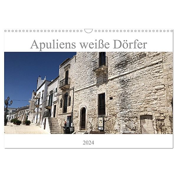 Apuliens weisse Dörfer (Wandkalender 2024 DIN A3 quer), CALVENDO Monatskalender, Sabine Henninger