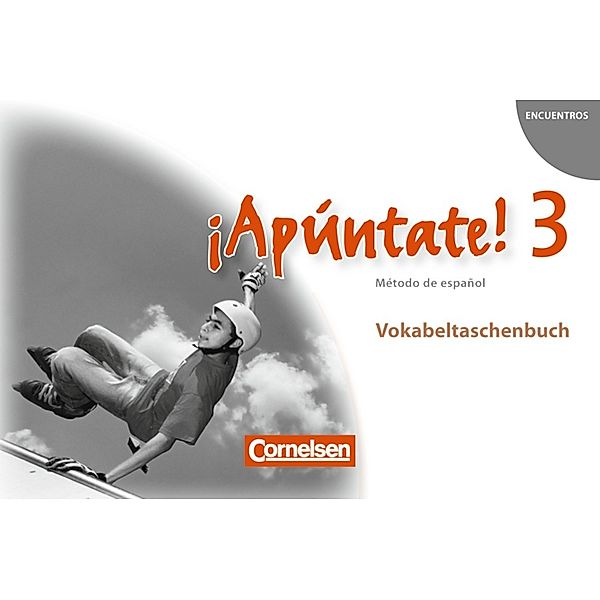 ¡Apúntate! - Spanisch als 2. Fremdsprache - Ausgabe 2008 - Band 3