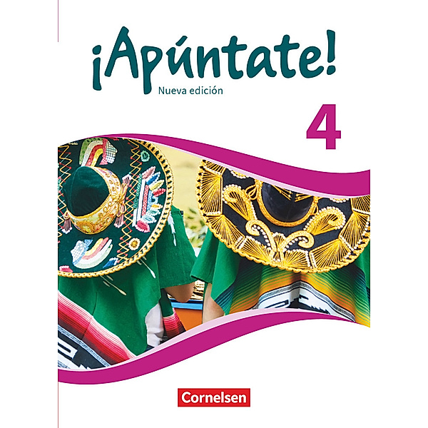 ¡Apúntate! - Spanisch als 2. Fremdsprache - Ausgabe 2016 - Band 4, Heike Kolacki, Isabel Calderón Villarino, Alexander Grimm