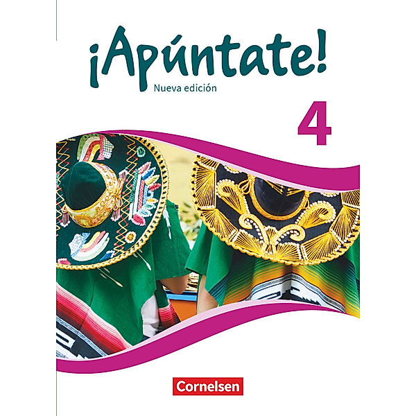 ¡Apúntate! - Spanisch als 2. Fremdsprache - Ausgabe 2016 - Band 4, Heike Kolacki, Isabel Calderón Villarino, Alexander Grimm