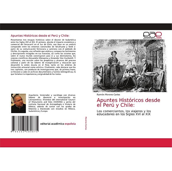 Apuntes Históricos desde el Perú y Chile:, Ramón Moreno Carlos