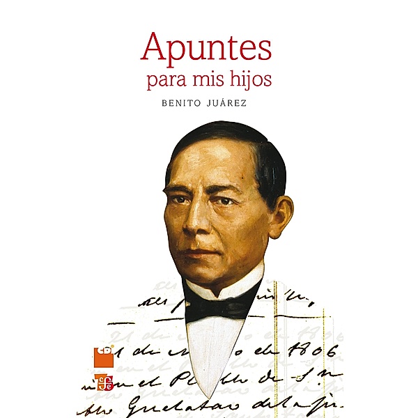 Apuntes para mis hijos, Benito Juárez