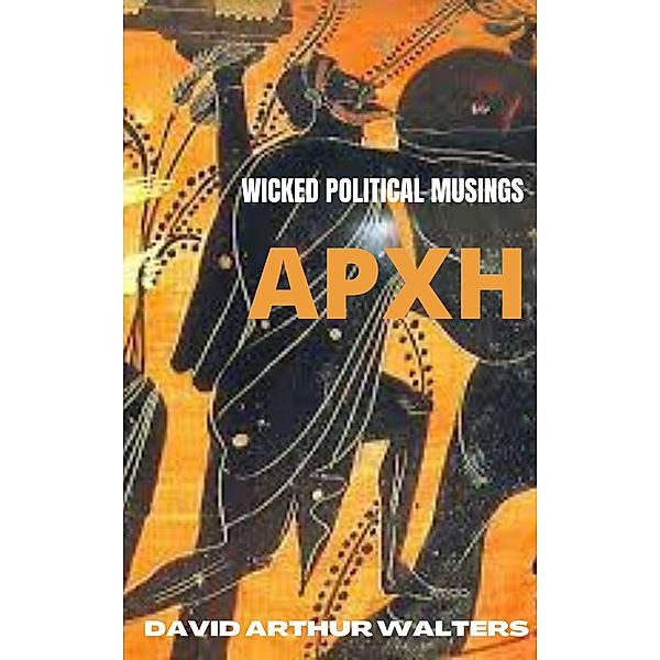 APXH - Wicked Political Musings, David Arthur Walters