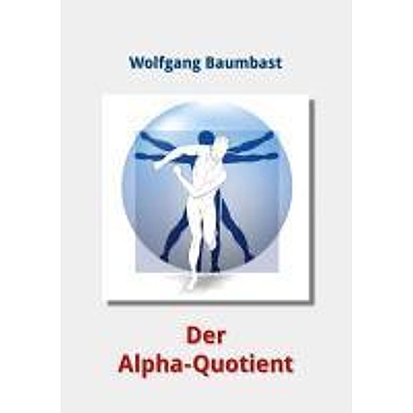 AQ Der Alpha-Quotient, Wolfgang Baumbast