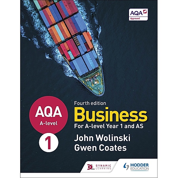 AQA A-level Business Year 1 and AS Fourth Edition (Wolinski and Coates), John Wolinski, Gwen Coates