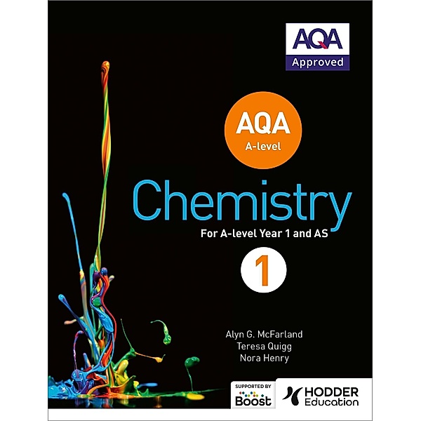 AQA A Level Chemistry Student Book 1, Alyn G. Mcfarland, Teresa Quigg, Nora Henry